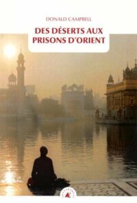 Des déserts aux prisons d’Orient