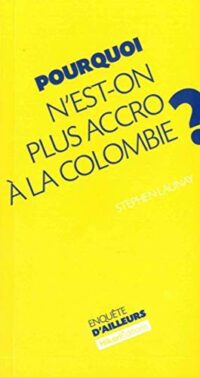 Pourquoi n’est-on plus accro à la Colombie ?