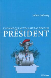 L’homme qui ne voulait pas devenir président