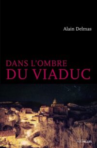 Dans l’ombre du viaduc