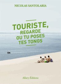 Touriste, regarde où tu poses tes tongs