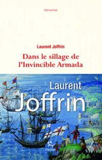 Dans le sillage de l’Invincible Armada