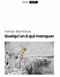 Quelqu’un à qui manquer