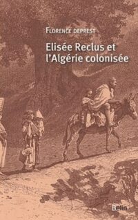 Élisée Reclus et l’Algérie colonisée