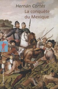 La Conquête du Mexique