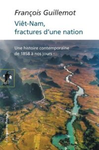 Viêt-Nam, fractures d’une nation