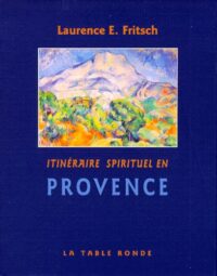 Itinéraire spirituel en Provence