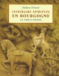 Itinéraire spirituel en Bourgogne