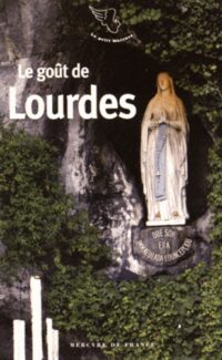 Le goût de Lourdes