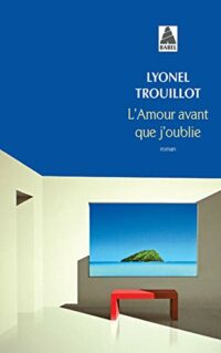 L’Amour avant que j’oublie