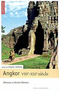 Angkor VIIIe-XXIe siècle : Mémoire et identité khmères