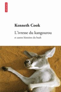 L’ivresse du kangourou et autres histoires du bush