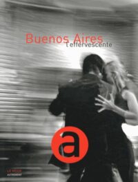 Buenos Aires l’effervescente