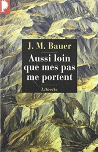 Aussi loin que mes pas me portent