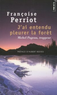 J’ai entendu pleurer la forêt