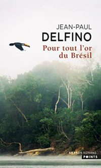 Pour tout l’or du Brésil