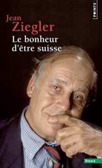Le Bonheur d’être suisse
