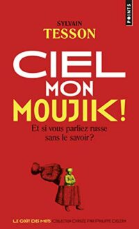 Ciel mon moujik !