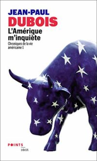 L’Amérique m’inquiète