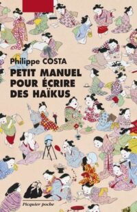 Petit manuel pour écrire des haïkus