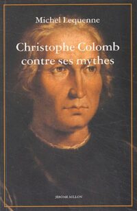 Christophe Colomb contre ses mythes