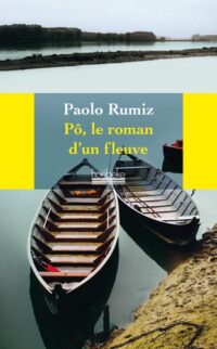 Pô, le roman d’un fleuve