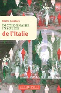 Dictionnaire insolite de l’Italie