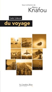 Les Lieux du voyage