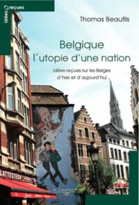 Belgique, l’utopie d’une nation
