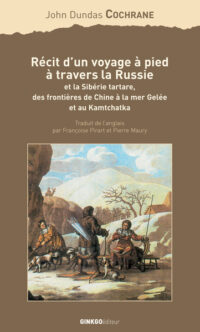 Récit d’un voyage à pied à travers la Russie