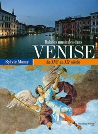 Balades musicales dans Venise du XVIe au XXe siècle