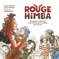 Rouge Himba, carnet d’amitié avec les éleveurs nomades de Namibie