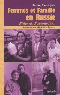 Femmes et famille en Russie d’hier et d’aujourd’hui