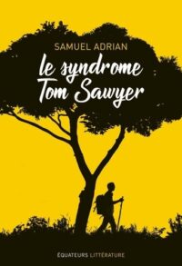 Le Syndrome Tom Sawyer