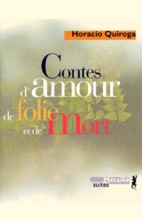 Contes d’amour, de folie et de mort