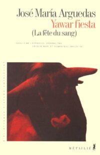 Yawar fiesta (La fête du sang)