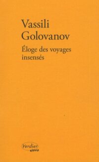 Éloge des voyages insensés