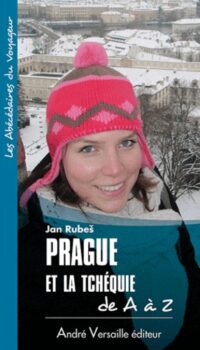 Prague et la Tchéquie de A à Z