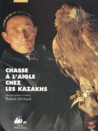 Chasse à l’aigle chez les Kazakhs
