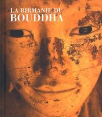 La Birmanie du Bouddha