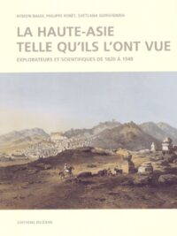 La Haute Asie telle qu’ils l’ont vue