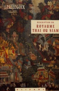 Description du royaume thaï ou Siam