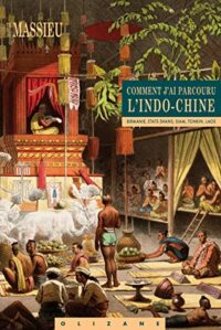 Comment j’ai parcouru l’Indochine