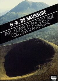 Avec femme et enfants aux volcans d’Auvergne (1776)