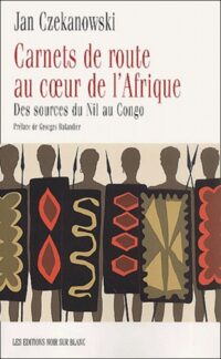 Carnets de route au cœur de l’Afrique