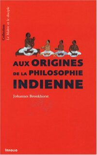 Aux origines de la philosophie indienne