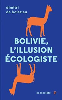 Bolivie, l’illusion écologiste