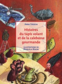 Histoire du tapis volant et de la calebasse gourmande