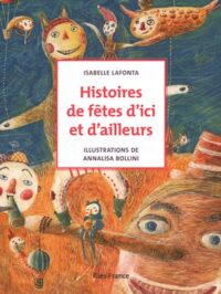 Histoires de fêtes d’ici et d’ailleurs