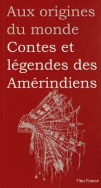 Contes et légendes des Amérindiens